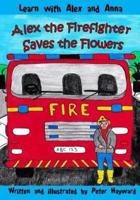 Alex the Firefighter Saves the Flowers