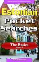 Estonian Pocket Searches - The Basics - Volume 5
