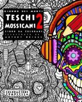 Giorno Dei Morti - Teschi Mossicani - 2 - Libro Da Colorare