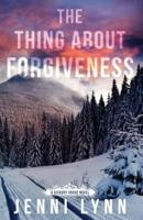 The Thing About Forgiveness