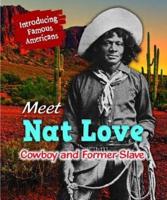Meet Nat Love: Cowboy and Former Slave