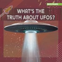 What's the Truth About UFOs?