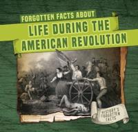 Forgotten Facts About Life During the American Revolution