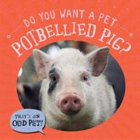 Do You Want a Pet Potbellied Pig?