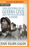 Una Historia De La Guerra Civil Que No Va a Gustar a Nadie