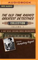 The Old Time Radio's Greatest Detectives, Collection 1