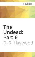 The Undead: Part 6