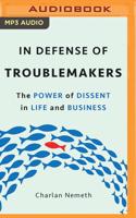 In Defense of Troublemakers