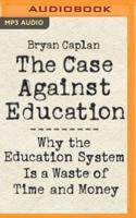 The Case Against Education