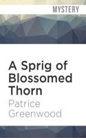 A Sprig of Blossomed Thorn