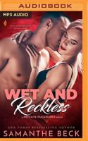 Wet and Reckless