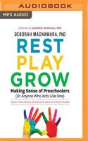 Rest, Play, Grow