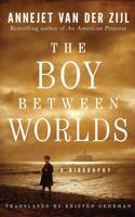The Boy Between Worlds