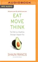 Eat, Move, Think