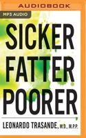 Sicker, Fatter, Poorer