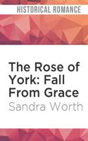 The Rose of York: Fall From Grace