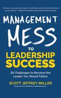 Management Mess to Leadership Success