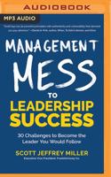 Management Mess to Leadership Success