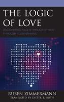 The Logic of Love: Discovering Paul's "Implicit Ethics" through 1 Corinthians