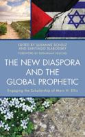 The New Diaspora and the Global Prophetic: Engaging the Scholarship of Marc H. Ellis