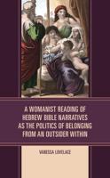 A Womanist Reading of Hebrew Bible Narratives as the Politics of Belonging from an Outsider Within