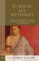 To Know All Mysteries: The Mystagogue Figure in Classical Antiquity and in Saint Paul's Letters to the Corinthians