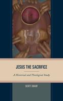 Jesus the Sacrifice: A Historical and Theological Study