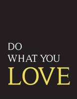 Do What You Love, Mix 90P Line Ruled 20P Dotted Grid, Inspirational Quote Journal, 8.5X11 In, 110 Undated Pages