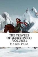 The Travels of Marco Polo - Volume 1