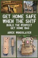 Get Home Safe When the SHTF
