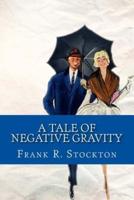 A Tale of Negative Gravity