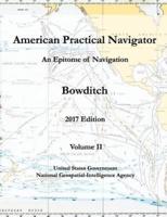 American Practical Navigator An Epitome of Navigation Bowditch 2017 Edition Volume II