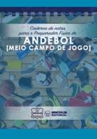 Caderno De Notas Para O Preparador Físico De Andebol (Medio Campo De Jogo)