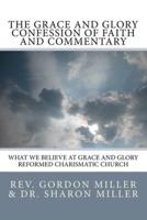 The Grace and Glory Confession of Faith and Commentary