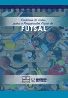 Caderno De Notas Para O Preparador Físico De Futsal