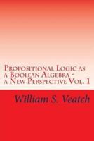 Propositional Logic as a Boolean Algebra - A New Perspective