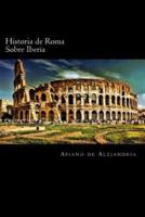 Historia De Roma Sobre Iberia (Spanish Edition)