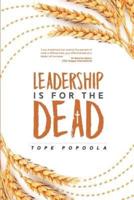 Leadership Is for the Dead