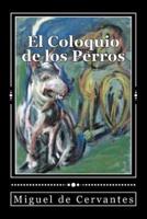 El Coloquio De Los Perros (Spanish Edition)