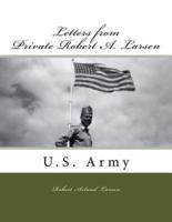 Letters from Private Robert A. Larsen, U.S. Army