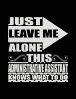 Just Leave Me Alone This Administrative Assistant Knows What to Do