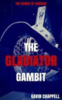 The Games of Hadrian - The Gladiator Gambit