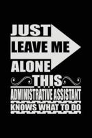 Just Leave Me Alone This Administrative Assistant Knows What to Do
