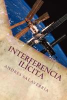 Interferencia Ilicita