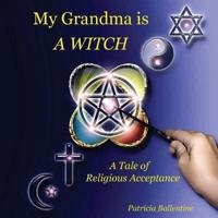 My Grandma Is A WITCH