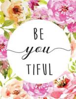 Be You Tiful, Mix 90P Dotted Grid 20P Lined Ruled, Inspiration Quote Journal, 8.5X11 In, 110 Undated Pages