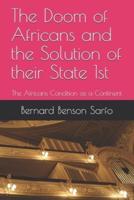 The Doom of Africans and the Solution of Their State 1st