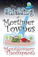 The Shielding of Mortimer Townes