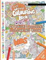 The Weird Colouring Book for Kids of All Ages