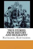 True Stories from History and Biography